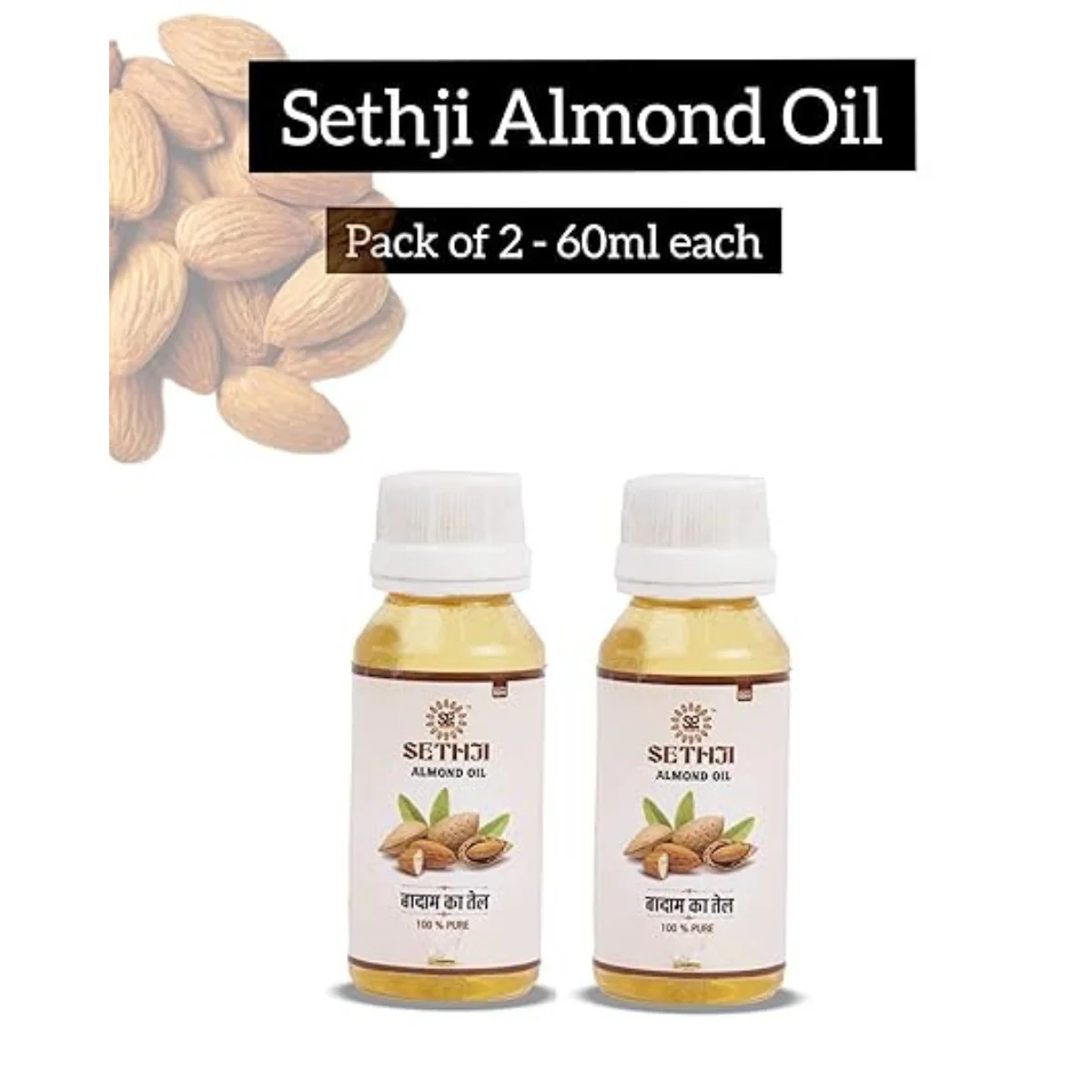 SETHJI Almond Oil For Skin And Hairs A Cold Pressured Badam Tel